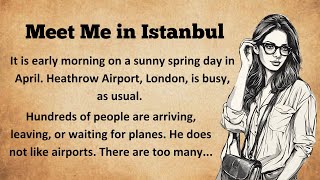 Meet Me in Istanbul  Learn English Through Story  English Speaking Practice [upl. by Ennylcaj]