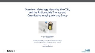 15 Overview Metrology Hierarchy the CCRI and the Radionuclide Therapy and Quantitative Imaging WG [upl. by Cayla]