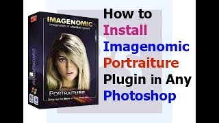 how to install Imagenomic Portraiture Plugin in Photoshop CS6 [upl. by Eirahcaz459]