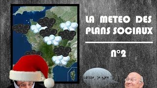 ► La météo des plans sociaux n°2 27 décembre 2013 ◄ [upl. by Zasuwa]