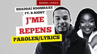 Shaddaï Ndombaxe ft BRight  Jme repens Paroles [upl. by Niroc]