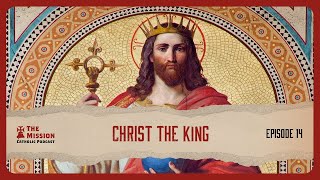 Christ the king  Ep 14 [upl. by Waterman476]