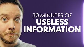 A Solid 30 Minutes of Useless Information [upl. by Bruce300]