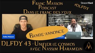 DLFDY 43  Nassim Haramein  Unifier le cosmos Bandeannonce [upl. by Dinsmore]