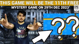 EXPECTED 11TH FREE MYSTERY GAME ON DEC 29  EPIC GAMES MYSTERY GAME 2023 [upl. by Giarc]