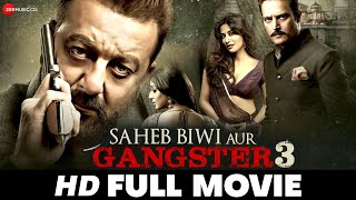 Saheb Biwi Aur Gangster 3  Sanjay Dutt Jimmy Sheirgill Mahie Gill  Full Movie 2018 [upl. by Eirod]