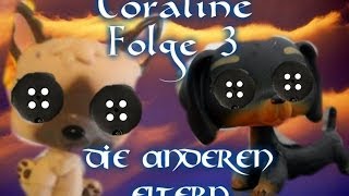 Lps Coraline Folge 3 Die anderen Eltern [upl. by Oicnanev964]