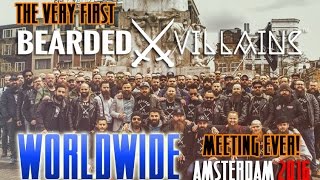 BEARDED VILLAINS VERY FIRST WORLDWIDE MEETING  Amsterdam 2016 [upl. by Latihs37]