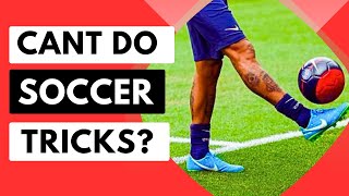 Learn 27 Easy Soccer Tricks without FRUSTRATION even if youre a beginner [upl. by Ateval]