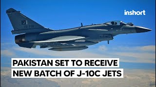 Pakistan Air Force Poised to Receive New Batch of J10C 45 Generation Multirole Aircraft InShort [upl. by Olra]