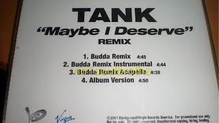 Tank quotMaybe I Deservequot Budda Remix [upl. by Reinal]