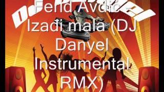 Ferid Avdic  Izadji mala DJ Danyel Instrumental RMX [upl. by Euqirat634]