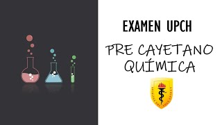 Química Pre cayetano admisión UPCH examen [upl. by Palestine824]