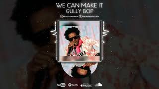 Gully Bop  We Can Make It Official Audio [upl. by Nalod]