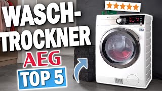 TOP 5 AEG WASCHTROCKNER Testsieger 2025 🔥  Die besten AEG Waschtrockner für jeden Haushalt [upl. by Ecnaret]