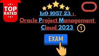 1Z0105723 Oracle PPM Cloud 2023 Most important 55 Questions and Answers with Explanations Part [upl. by Lorine]