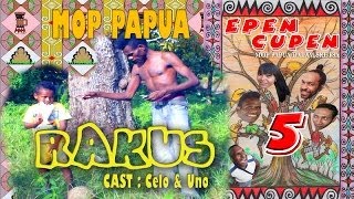 EPEN CUPEN 5 Mop Papua  quotRAKUSquot [upl. by Ikilisav358]