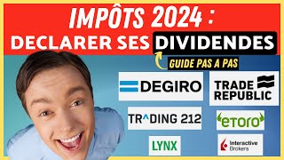 IMPÔTS 2024 déclarer ses dividendes DEGIRO TRADE REPUBLIC XTB T212 ETORO IB [upl. by Sadnalor]