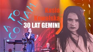 KASIA KOWALSKA  A to co mam 30 lat Gemini Koncert 09 październik 2024 MTP Sala Ziemi Poznań [upl. by Woo332]