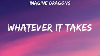 Imagine Dragons  Whatever It Takes Lyrics Duncan Laurence Post Malone [upl. by Alfred]