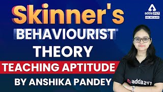 Skinners Behaviorist Theory Teaching Aptitude By Anshika Pandey [upl. by Assiled]