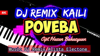 DJ REMIX KAILI POVEBA CIPT HASAN BAHASYUAN MUSIC ALISTA ELECTONE [upl. by Gelb]