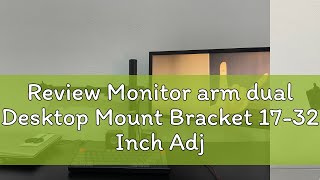 Review Monitor arm dual Desktop Mount Bracket 1732 Inch Adjustable Monitor Arm 2KG15KG Monitor St [upl. by Phillida]