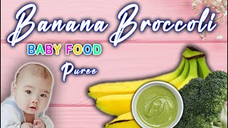 Banana Broccoli Puree for Baby  Healthy Baby Food  Homemade Baby Food  Banana purée Recipe [upl. by Nelak]