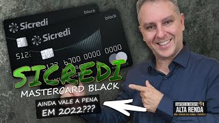 💳MASTERCARD BLACK DO SICREDI 2022 SERÁ QUE VALE A PENA O CARTÃO DO SICREDI AINDA ESTE ANO ANÁLISE [upl. by Eibbor317]