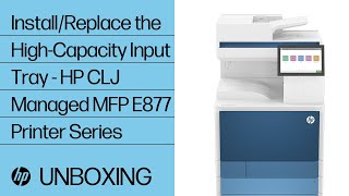 Install HighCapacity Input Tray on HP Color LaserJet Managed MFP E877 Printers  HP Support [upl. by Philippa]