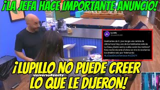 LUPILLO NO PUEDE CREER LO QUE LE DIJERON LA JEFA HACE UN ANUNCIO LA CASA DE LOS FAMOSOS 4 EN VIVO [upl. by Mosera916]