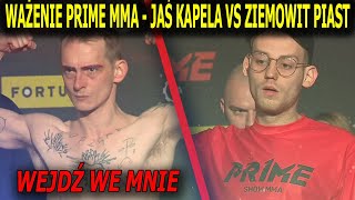 WAŻENIE PRIME MMA  JAŚ KAPELA VS ZIEMOWIT PIAST KOSSAKOWSKI [upl. by Tnomad743]