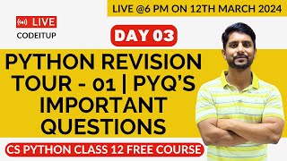 Day 03  CS Python Class 12  Chapter 01  Python Revision Tour  1  PYQ  Important Questions [upl. by Assed145]