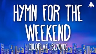 Coldplay  Hymn for the Weekend Lyrics Ft Beyoncé [upl. by Portuna]