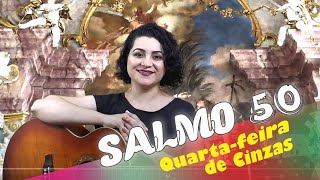 SALMO 50  MISERICÓRDIA Ó SENHOR POIS PECAMOS  Quartafeira de Cinzas  QUARESMA  Ano A  B  C [upl. by Animas]