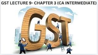 9 CA INTER GST CLASS CHAPTER 3 REVERSE CHARGE MECHANISM RCM [upl. by Lossa]