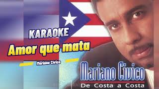 Karaoke Amor que Mata  Mariano CÃ­vico [upl. by Ybrik]