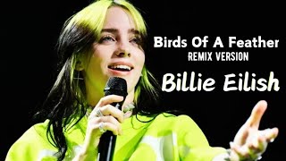 Billie Eilish – BIRDS OF A FEATHER REMIX [upl. by Cilla]