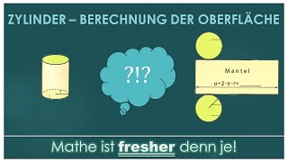 Zylinder  Oberfläche Mantelfläche und Grundfläche berechnen [upl. by Aiderfla]