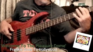 Welcome To The Pleasure Dome  Bass Cover [upl. by Nnaes]