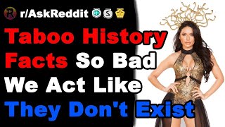 What Taboo History Facts Are So Bad We Act Like They Dont Exist  NSFW Reddit [upl. by Arvy]