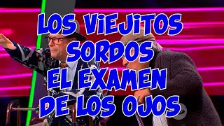 LOS VIEJITOS SORDOS  EL EXAMEN DE LOS OJOS [upl. by Acnairb]