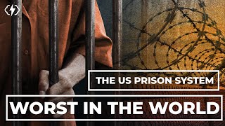 Why The US Prison System Is The Worst In The Developed World [upl. by Danielle]