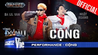 CỘNG  A Lil Van cùng Nhật Hoàng khiến ai cũng phải nhún nhảy  Rap Việt 2024 Performance [upl. by Nnahsal]