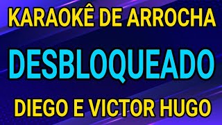 KARAOKÊ  DESBLOQUEADO  DIEGO E VICTOR HUGO [upl. by Lrem]