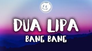 Dua Lipa ‒ Bang Bang Lyrics  Lyric Video [upl. by Downe]