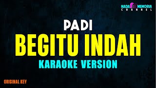 Padi  Begitu Indah Karaoke Version [upl. by Annuaerb]