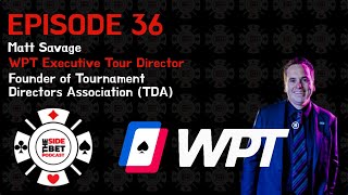 The Side Bet Podcast Episode 36 Matt Savage gives in the insight on the WSOP and WPT [upl. by Arorua846]