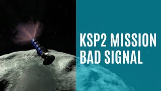 KSP 2 Mission  Bad Signal [upl. by Mayor]