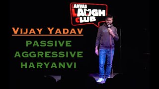 Passive Aggressive Haryanvi  Standup Comedy by Vijay Yadav [upl. by Celesta598]